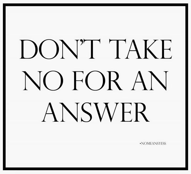 Inspiration dont take no for an answer