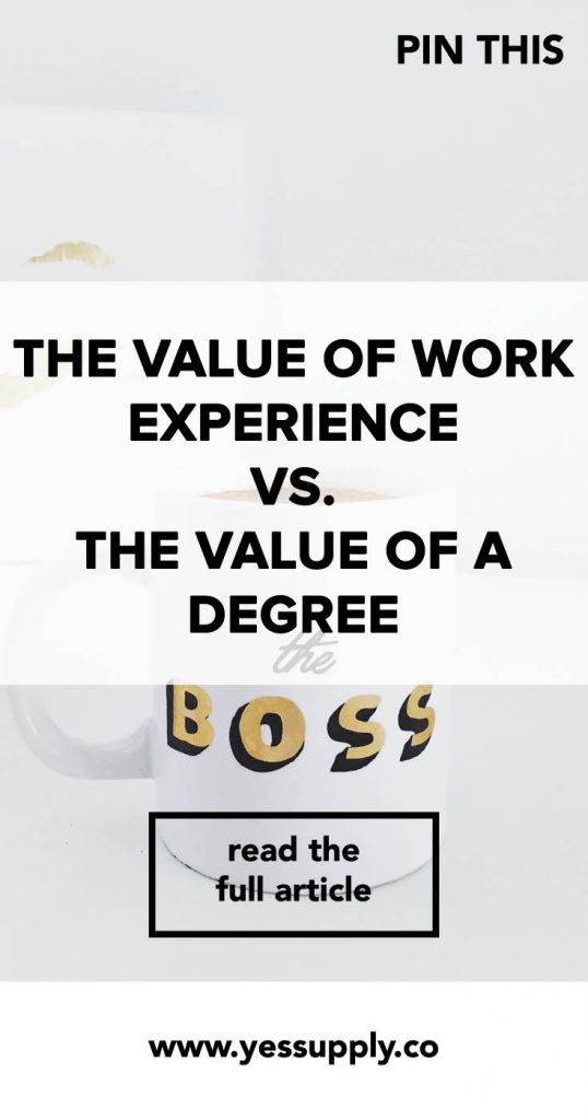 The Value of Work Experience vs. the Value of a Degree, You'll Know The The Value of Work Experience vs. the Value of a Degree
