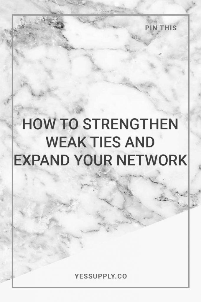 How To Strengthen Weak Ties And Expand Your Network
