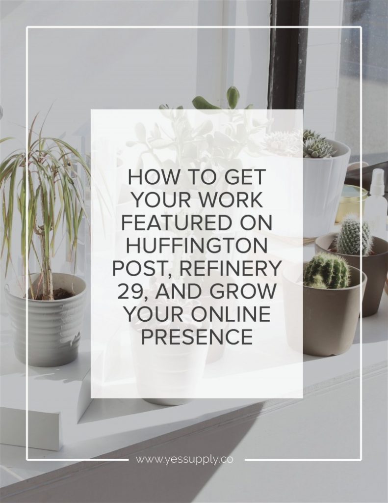 HOW TO GET YOUR WORK FEATURED ON HUFFINGTON POST, REFINERY 29, AND GROW YOUR ONLINE PRESENCE WITH ELANA LYN
