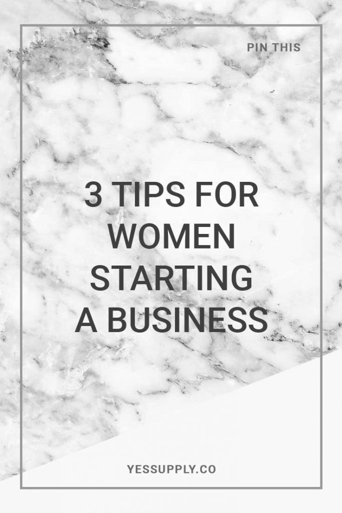 3 Tips For Women Starting A Business