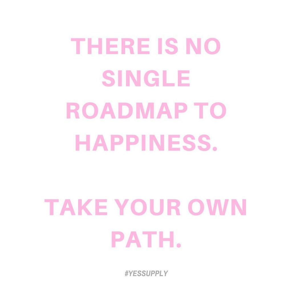 there is no single road-map to happiness