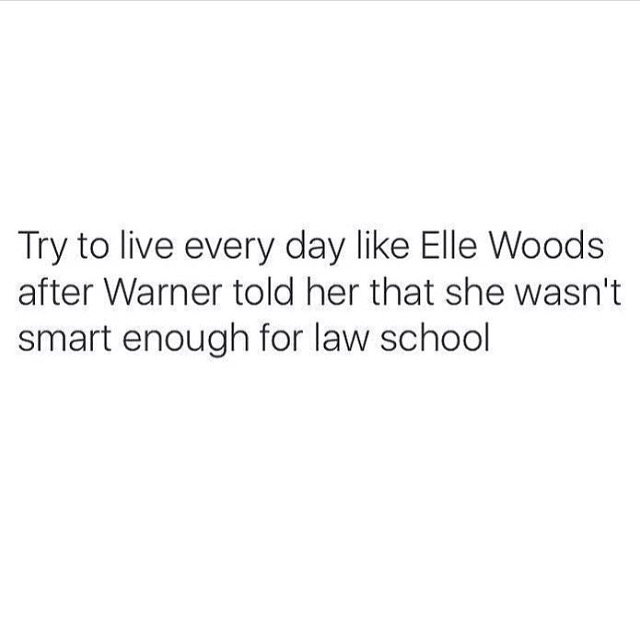 Try to live every day like Elle Woods, after Warner told her that she wasn't smart enough for law school. For more inspiration, quotes and tips on self-love and business for girlbosses and female creatives check out yessupply.co.