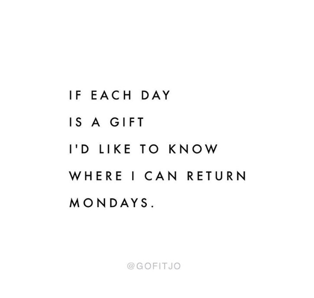 if each day is a gift i'd like to know where i can return mondays. For more inspiration, quotes and tips on self-love and business for girlbosses and female creatives check out yessupply.co.