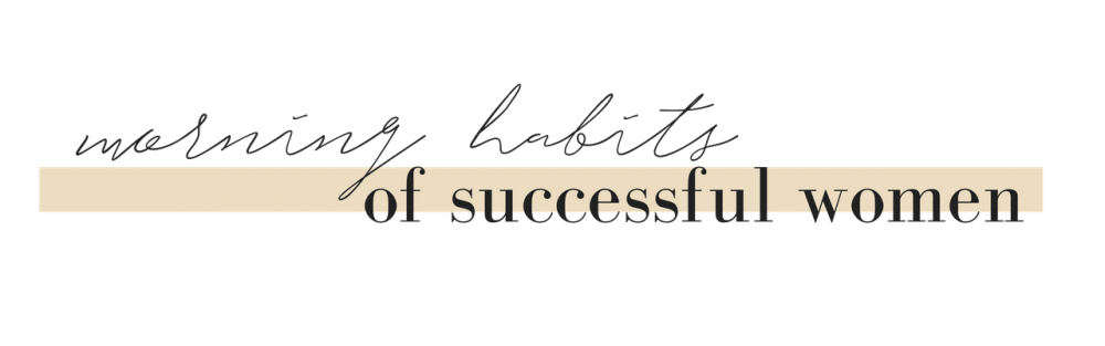 morning-habits-of-successful-women-1000x313