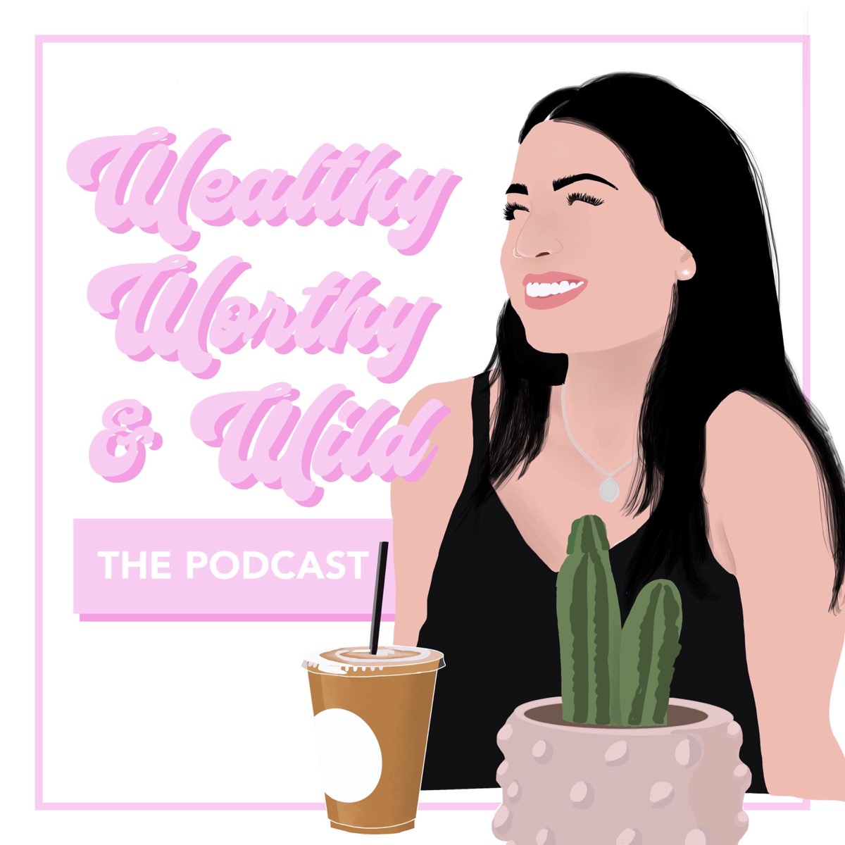 Wealthy Worthy & Wild Podcast